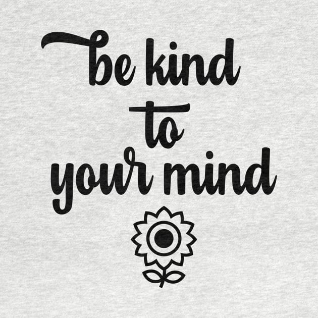 Be Kind to Your Mind by little osaka shop